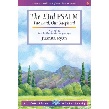Lifebuilder: The 23rd Psalm - Juanita Ryan